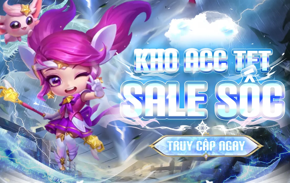 ACC TFT TỰ CHỌN SALE SỐC