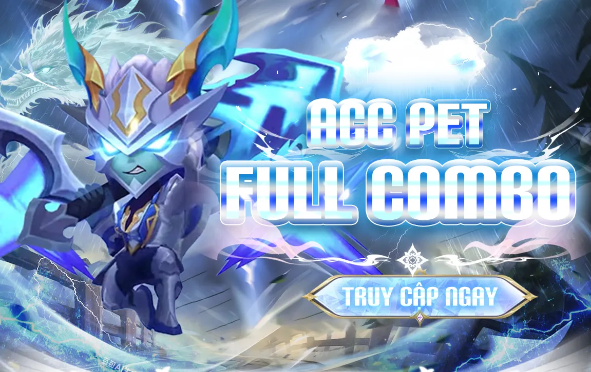 KHO ACC COMBO PET FULL HIỆU ỨNG GIÁ TỪ 300K